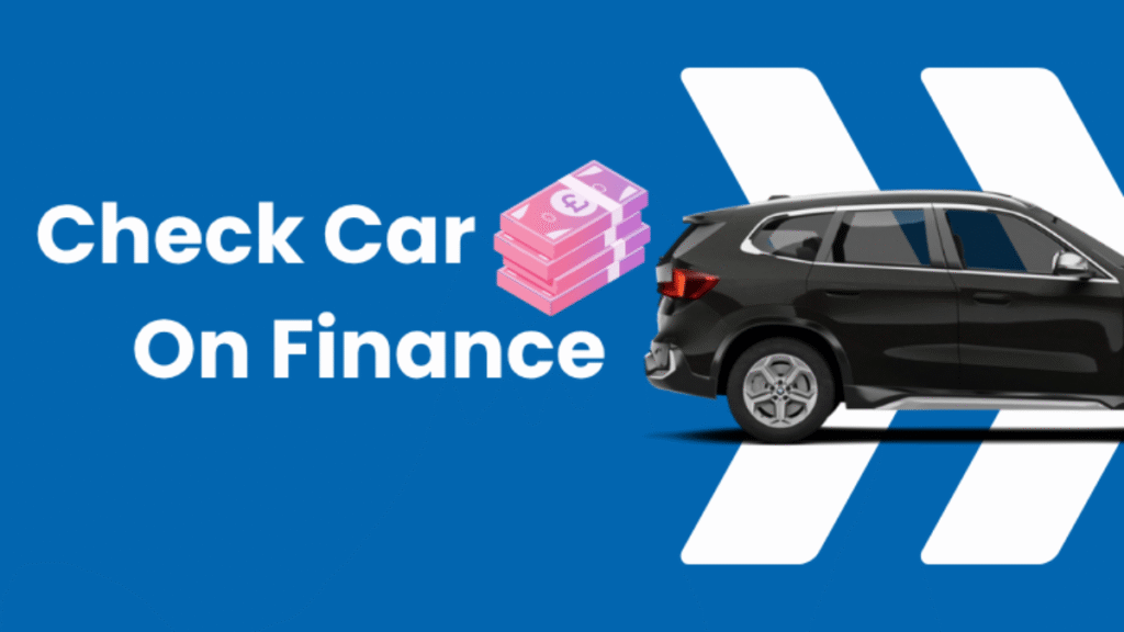 Vehicle Finance Check: How to See If There’s Outstanding Finance on a Car